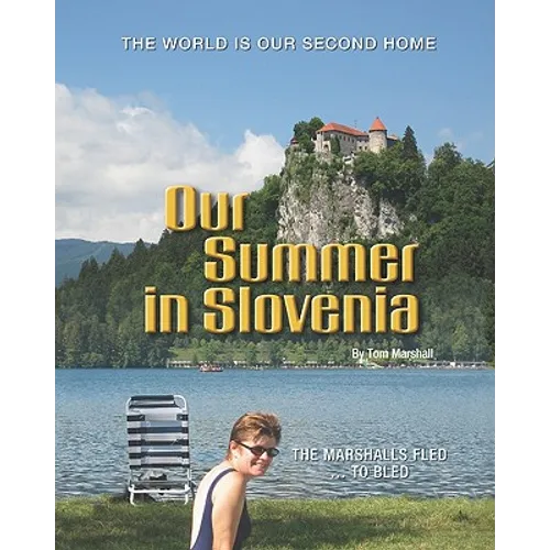 Our Summer in Slovenia: The Marshalls Fled To Bled
