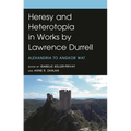 Heresy and Heterotopia in Works by Lawrence Durrell