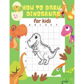 How to Draw Dinosaurs for Kids: 24 Cute Dinosaur Illustrations. How to Draw for Kids Step by Step. How to Draw all the Things for Kids