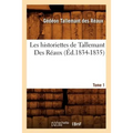 Les Historiettes de Tallemant Des Réaux. Tome 1 (Éd.1834-1835)