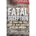 Fatal Deception: The Terrifying True Story of How Asbestos Is Killing America