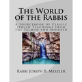 The World of the Rabbis: A Sourcebook of Classic Jewish Teachings from the Talmud and Midrash