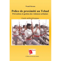Police de proximité au Tchad Prévention et gestion des violences urbaines