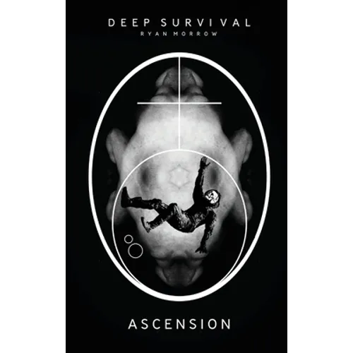 Deep Survival: Ascension and Rapture