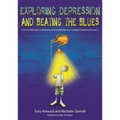 Exploring Depression, and Beating the Blues: A CBT Self-Help Guide to Understanding and Coping with Depression in Asperger's Syndrome [Asd-Level 1]