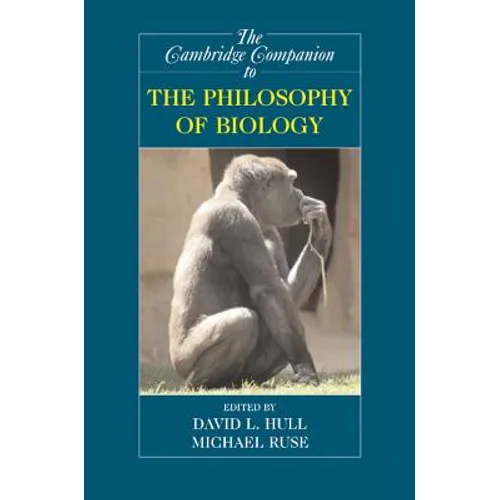 The Cambridge Companion to the Philosophy of Biology