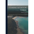 Coming of age in Samoa; a Psychological Study of Primitive Youth for Western Civilisation