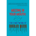 Melting in Your Mouth: The Early Work