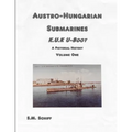 Austro-Hungarian Submarines K.u.K UBoot A Pictorial History Volume One