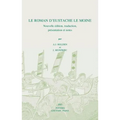 Le Roman d'Eustache Le Moine: Nouvelle Edition, Traduction, Presentation Et Notes
