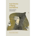 Inuit Stories of Being and Rebirth: Gender, Shamanism, and the Third Sex