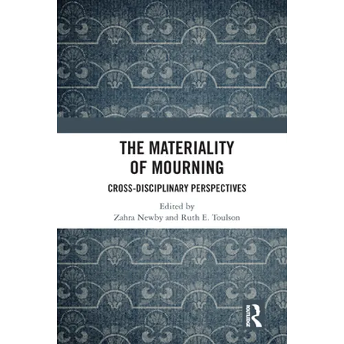 The Materiality of Mourning: Cross-disciplinary Perspectives
