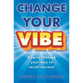 Change Your Vibe