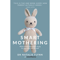 Smart Mothering: What Science Says about Caring for Your Baby and Yourself