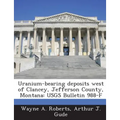 Uranium-bearing deposits west of Clancey, Jefferson County, Montana: USGS Bulletin 988-F