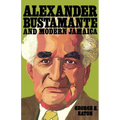 Alexander Bustamante and Modern Jamaica