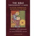 The Bible Throughout the Ages: Its Nature, Interpretation, and Relevance for Today