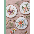 Floral Embroidery: Create 10 Beautiful Modern Embroidery Projects Inspired by Nature