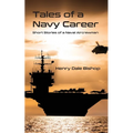 Tales of a Navy Career: Short Stories of a Naval Aircrewman