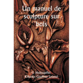 Un manuel de sculpture sur bois