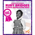 Ruby Bridges: School Integration Hero