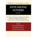 Ante-Nicene Fathers: Translations of the Writings of the Fathers Down to A.D. 325, Volume 7: Lactantius, Venantius, Asterius, Victorinus, Dionysius, A