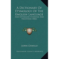 A Dictionary of Etymology of the English Language: And of English Synonyms and Paronymes (1866)
