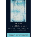 At the Twelfth Hour: Selected Short Stories of Joseph A. Altsheler