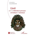 L'exil dans la littérature grecque archaïque et classique