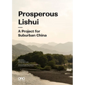 Prosperous Lishui: A Project for Suburban China