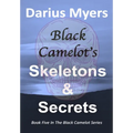 Black Camelot's Skeletons & Secrets
