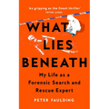 What Lies Beneath: My Life as a Forensic Search and Rescue Expert