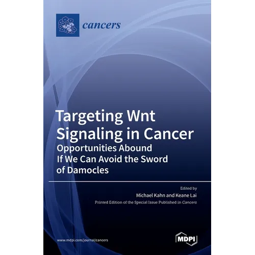 Targeting Wnt Signaling in Cancer: Opportunities Abound If We Can Avoid the Sword of Damocles