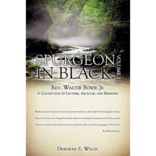 Spurgeon in Black: Volume 1 Rev. Walter Bowie Jr A Collection of Letters, Articles, and Sermons