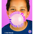 Bubbles Float, Bubbles Pop