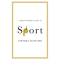 A Philosopher Looks at Sport