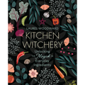 Kitchen Witchery: Unlocking the Magick in Everyday Ingredients