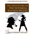 The Adventure of the Notable Bachelorette - Large Print: A New Sherlock Holmes Mystery