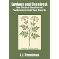 Envious and Deceived: How Classical Education and Psychoanalysis Could Have Saved Us