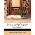 Leçons Sur Les Théories Générales De L'analyse, Volumes 1-2