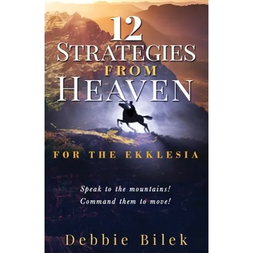 12 Strategies from Heaven: For the Ekklesia