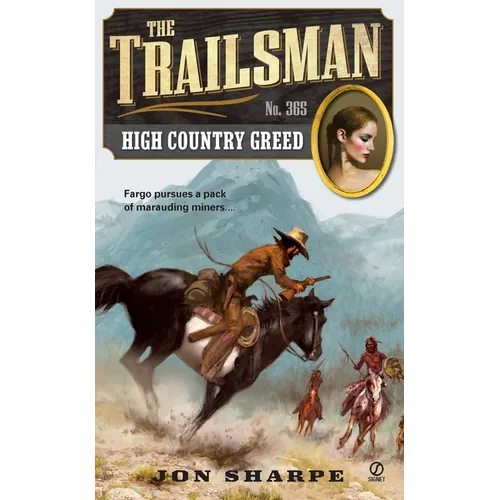 The Trailsman #365: The Trailsman #365: High Country Greed