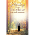 Shining Ever Brighter: From Nothing to Something