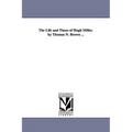 The Life and Times of Hugh Miller. by Thomas N. Brown ...
