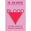Blood: The Science, Medicine, and Mythology of Menstruation