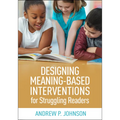 Designing Meaning-Based Interventions for Struggling Readers