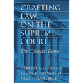 Crafting Law on the Supreme Court: The Collegial Game