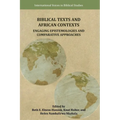Biblical Texts and African Contexts: Engaging Epistemologies and Comparative Approaches