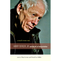 A Touch More Rare: Harry Berger, Jr., and the Arts of Interpretation