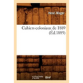 Cahiers Coloniaux de 1889 (Éd.1889)